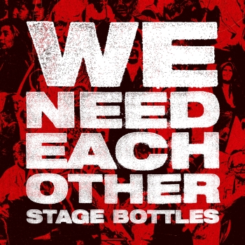 Stage Bottles - We Need Each Other - Limited LP